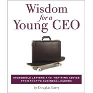 Wisdom For A Young Ceo