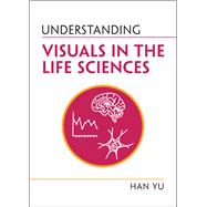 Understanding Visuals in the Life Sciences