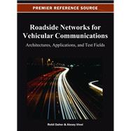 Roadside Networks for Vehicular Communications: Architectures, Applications, and Test Fields