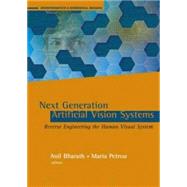 Next Generation Artificial Vision Systems: Reverse Engineering the Human Visual System