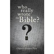 Who Really Wrote the Bible?