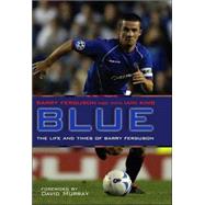 Blue The Life and Times of Barry Ferguson