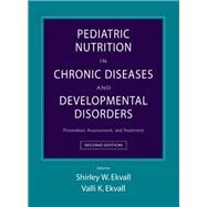 Pediatric Nutrition in Chronic Diseases and Developmental Disorders Prevention, Assessment, and Treatment