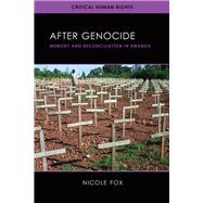 After Genocide Memory and Reconciliation in Rwanda