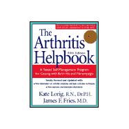 Arthritis Helpbook: A Tested Self-Management Program for Coping With Arthritis and Fibromyalgia