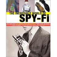 The Incredible World Of Spy-Fi