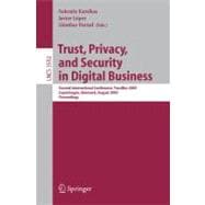 Trust, Privacy, And Security in Digital Business: Second International Conference, Trustbus 2005, Copenhagen, Denmark, August 22-26, 2005, Proceedings
