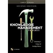 The Knowledge Management Toolkit Orchestrating IT, Strategy, and Knowledge Platforms