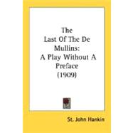 Last of the de Mullins : A Play Without A Preface (1909)