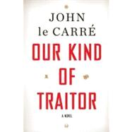 Our Kind of Traitor A Novel