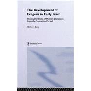 The Development of Exegesis in Early Islam: The Authenticity of Muslim Literature from the Formative Period