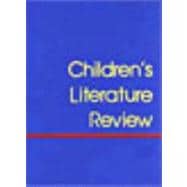 Childrens Literature Review: Experts from Reviews, Criticism, and Commentary on Books for Children and Young People