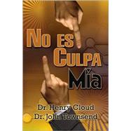 No es mi Culpa : ¿A quién culparé? ¿A la gente, las circunstancias o el ADN? un plan sin excusa para ponerte a cargo de tu Vida