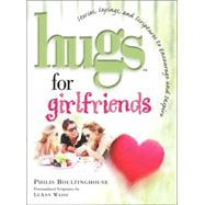 Hugs for Girlfriends : Stories, Sayings, and Scriptures to Encourage and Inspire