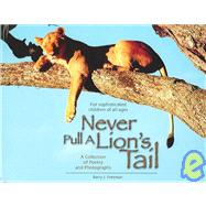 Never Pull a Lion's Tail!