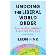 Undoing the Liberal World Order