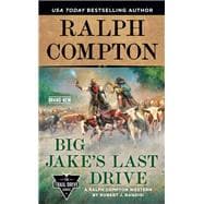 Ralph Compton Big Jake's Last Drive