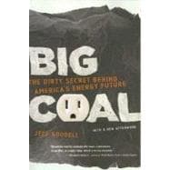 Big Coal: The Dirty Secret Behind America's Energy Future