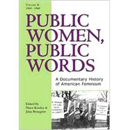 Public Women, Public Words A Documentary History of American Feminism