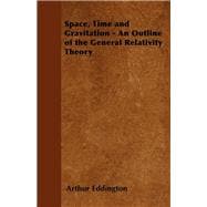 Space, Time and Gravitation - An Outline of the General Relativity Theory