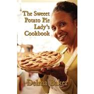 The Sweeet Potato Pie Lady's Cookbook