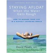 Staying Afloat When the Water Gets Rough; How to Manage Your Life in a Rapidly Changing World