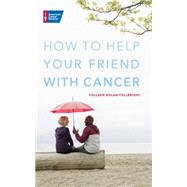 How to Help Your Friend With Cancer