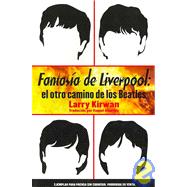 Fantasia De Liverpool: El Otro Camino de Los Beatles