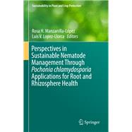 Perspectives in Sustainable Nematode Management Through Pochonia chlamydosporia Applications for Root and Rhizosphere Health