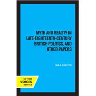Myth and Reality In Late Eighteenth Century British Politics