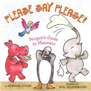 Please Say Please! Penguin's Guide To Manners Penguin's Guide to Manners