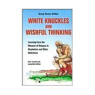 White Knuckles and Wishful Thinking