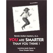 You Are Smarter Than You Think! : Learning Made Easier in Three Simple Steps