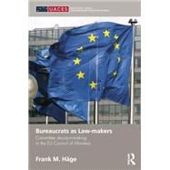 Bureaucrats as Law-makers: Committee decision-making in the EU Council of Ministers