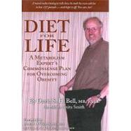Diet for Life : A Metabolism Expert's Commonsense Plan for Overcoming Obesity