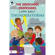 The Preschool Professors Learn About Thunderstorms