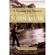 A Passion for Nature The Life of John Muir