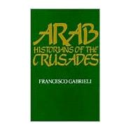 Arab Historians of the Crusades