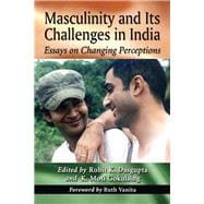 Masculinity and Its Challenges in India