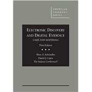 Electronic Discovery and Digital Evidence, Cases and Materials