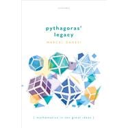 Pythagoras' Legacy Mathematics in Ten Great Ideas