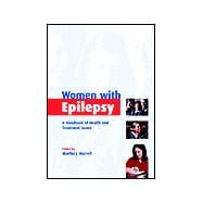 Women with Epilepsy: A Handbook of Health and Treatment Issues