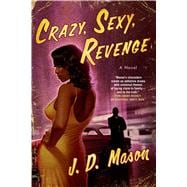 Crazy, Sexy, Revenge A Novel