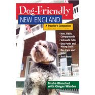 Dog-Friendly New England A Traveler's Companion