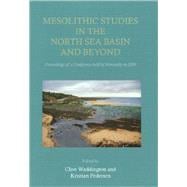 Mesolithic Studies in the North Sea Basin And Beyond