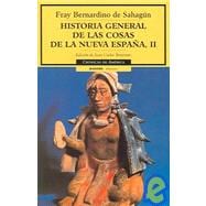 Historia General De Las Cosas De La Nueva Espana /general History Of The Things Of The New Spain