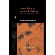 From Idiocy to Mental Deficiency : Historical Perspectives on People with Learning Disabilities