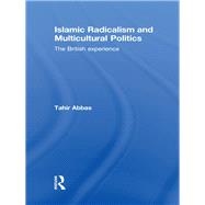 Islamic Radicalism and Multicultural Politics: The British Experience