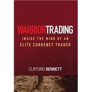 Warrior Trading Inside the Mind of an Elite Currency Trader