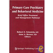 Primary Care Psychiatry and Behavioral Medicine : Brief Office Treatment and Management Pathways